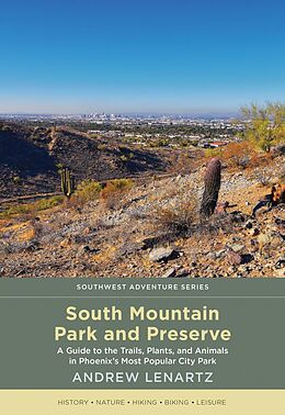 eBook (epub) South Mountain Park and Preserve de Andrew Lenartz