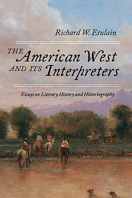 E-Book (epub) The American West and Its Interpreters von Richard W. Etulain