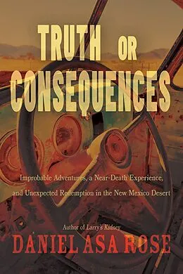 E-Book (epub) Truth or Consequences von Daniel Asa Rose