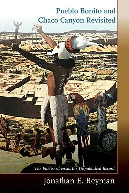 E-Book (epub) Pueblo Bonito and Chaco Canyon Revisited von Jonathan E. Reyman
