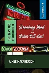 E-Book (epub) A Guide to the Bars and Restaurants of Breaking Bad and Better Call Saul von Aimee Macpherson