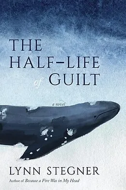 E-Book (epub) The Half-Life of Guilt von Lynn Stegner