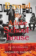 E-Book (epub) Beyond My Adobe Schoolhouse von Nasario García