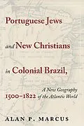 E-Book (epub) Portuguese Jews and New Christians in Colonial Brazil, 1500-1822 von Alan P. Marcus