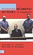 Livre Relié Slobodan Milosevic on Trial de Michael Scharf, Bill Schabas