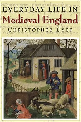 PDF Everyday Life in Medieval England von Christopher Dyer