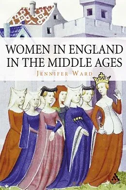 PDF Women in England in the Middle Ages von Jennifer Ward