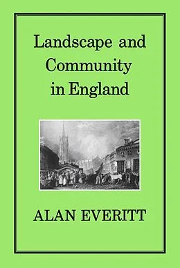 E-Book (pdf) Landscape and Community in England von Alan Everitt
