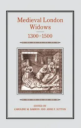 E-Book (pdf) Medieval London Widows, 1300-1500 von Caroline Barron