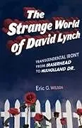 Kartonierter Einband (Kt) The Strange World of David Lynch von Eric G. Wilson