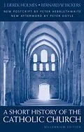 E-Book (pdf) Short History of the Catholic Church von J. Derek Holmes, Bernard Bickers
