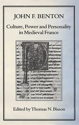 E-Book (pdf) Culture, Power and Personality in Medieval France von John F. Benton