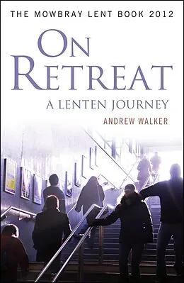 E-Book (pdf) On Retreat: A Lenten Journey von Andrew Walker