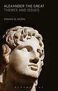 E-Book (pdf) Alexander the Great von Edward M. Anson