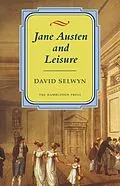 E-Book (pdf) Jane Austen and Leisure von David Selwyn