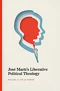 E-Book (epub) José Martí's Liberative Political Theology von Miguel A. De La Torre