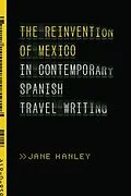 E-Book (epub) The Reinvention of Mexico in Contemporary Spanish Travel Writing von Jane Hanley