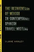 E-Book (pdf) Reinvention of Mexico in Contemporary Spanish Travel Writing von Jane Hanley