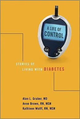 E-Book (epub) A Life of Control von Alan L. Graber, Anne W. Brown, Kathleen Wolff