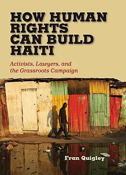 E-Book (epub) How Human Rights Can Build Haiti von Fran Quigley