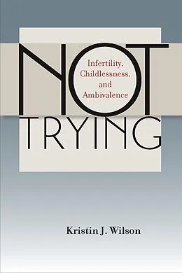 E-Book (epub) Not Trying von Kristin J. Wilson