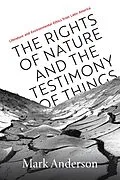 E-Book (epub) The Rights of Nature and the Testimony of Things von Mark Anderson