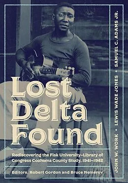 E-Book (epub) Lost Delta Found von John W. Work, Lewis Wade Jones, Samuel C. Adams
