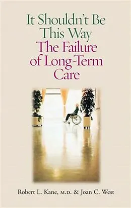 E-Book (pdf) It Shouldn't Be This Way von Robert L. Kane, Joan C. West