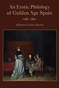 E-Book (pdf) An Erotic Philology of Golden Age Spain von Adrienne Laskier Martin