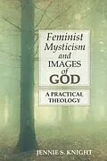 E-Book (epub) Feminist Mysticism and Images of God von Jennie S. Knight
