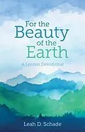 E-Book (epub) For the Beauty of the Earth von Leah D. Schade