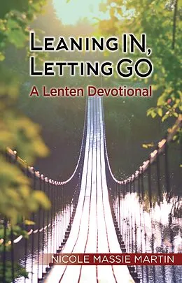 E-Book (epub) Leaning In, Letting Go von Nicole Massie Martin