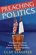 E-Book (epub) Preaching Politics von Rev. Clay Stauffer