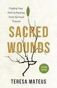 Couverture cartonnée Sacred Wounds (2nd Edition) de Teresa B Mateus