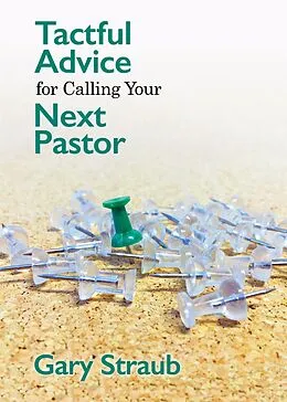 E-Book (epub) Tactful Advice for Calling Your Next Pastor von Rev. Gary Straub