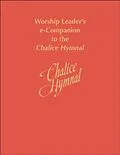 E-Book (epub) Worship Leader's e-Companion to the Chalice Hymnal von Chalice Press