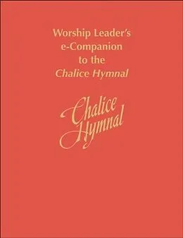 E-Book (epub) Worship Leader's e-Companion to the Chalice Hymnal von Chalice Press
