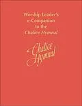 E-Book (pdf) Worship Leader's e-Companion to the Chalice Hymnal von Chalice Press