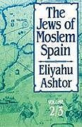 Couverture cartonnée The Jews of Moslem Spain de Eliyahu Ashtor