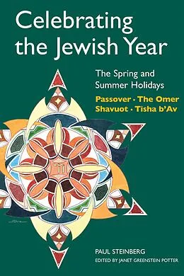 E-Book (pdf) Celebrating the Jewish Year: The Spring and Summer Holidays von Paul Steinberg