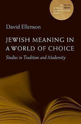 E-Book (epub) Jewish Meaning in a World of Choice von David Ellenson