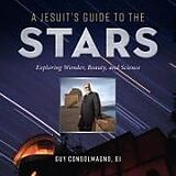 Couverture cartonnée A Jesuit's Guide to the Stars de Guy Consolmagno