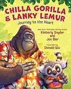 Livre Relié Chilla Gorilla & Lanky Lemur Journey to the Heart de Kimberly Snyder, Jon Bier