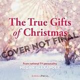 Couverture cartonnée The True Gifts of Christmas de Megan Alexander