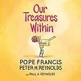 Fester Einband Our Treasures Within von Pope Francis, Peter H Reynolds
