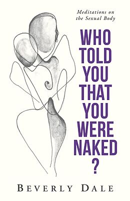 E-Book (epub) Who Told You that You Were Naked? von Beverly Dale