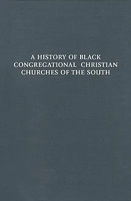 E-Book (epub) History of Black Congregational Christian Churches of the South von J. Taylor Stanley