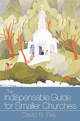 E-Book (epub) Indispensable Guide for Smaller Churches von David R. Ray