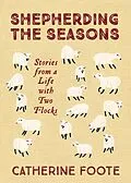 E-Book (epub) Shepherding the Seasons von Catherine Foote