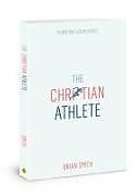 Couverture cartonnée Christian Athlete de Brian Smith